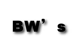 BW’s